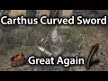 Make Carthus Curved Sword Great Again - Dark Souls 3