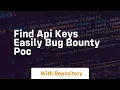 Find api keys easily bug bounty poc