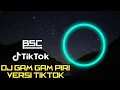 DJ GAM GAM PIRI KOPLO TIKTOK VIRAL 2021
