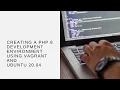 Creating a PHP 8 Development Environment Using Vagrant and Ubuntu 20 04