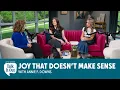 Joy that Doesn t Make Sense with Annie F Downs Joyce Meyer s Talk It Out Podcast Episode 204