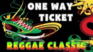 Download ONE WAY TICKET | Reggae Classic Official MP3