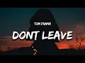 Lagu Tom Frane - Don't Leave (Lyrics) \