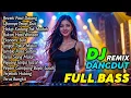 Download Lagu DJ REMIX DANGDUT TERBARU 2025 || FULL BASS JEDAG JEDUG