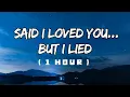 Download Lagu [1 HOUR LOOP]  Michael Bolton - Said I Loved You...But I Lied (lyrics)