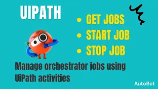 UiPath - Get Jobs Start Job Stop Job activity Manage Orchestrator Jobs from UiPath studio