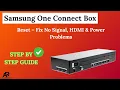Reset Samsung One Connect Box - Fix No Signal MI Power Problems
