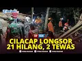 Lagu 🔴21 Orang Hilang dan 2 Tewas Buntut Bencana Longsor di Majenang Cilacap, Rumah Warga Rusak Roboh