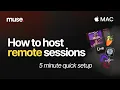 How to host remote sessions on Muse Quick Setup on Mac