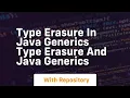 Type erasure in java generics type erasure and java generics