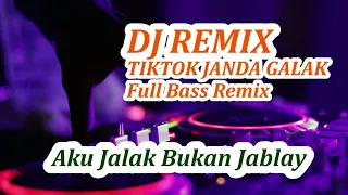 Download DJ TIKTOK JANDA GALAK || DJ REMIX AKU JALAK BUKAN JABLAY || FULL BASS REMIX MP3