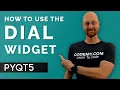 How To Use The Dial Widget - PyQt5 GUI Thursdays