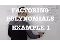 MHF4U 3 6 - factoring polynomials example 1