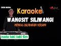 Lagu WANGSIT SILIWANGI KARAOKE LIRIK ||NADA LAKI LAKI Cm||MENCUG BAJIDORAN VERSION||AUDIO HQ||