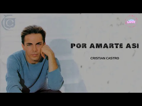 Video Thumbnail: Cristian Castro - Por Amarte Así (Letra)