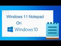 First on YouTube How To Get Windows 11 Notepad on Your Windows 10 System