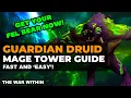 The Complete Guardian Druid Mage Tower Guide Quick Easy The War Within