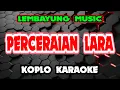 Download Lagu PERCERAIAN LARA KARAOKE - AJENG FEBRIA FT SELVI AYUNDA @koplokaraooke