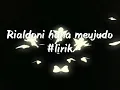 RIALDONI-HANA MEUJUDO(lirik lagu aceh tersedih2018)