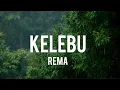 Download Lagu Rema - kelebu (lyrics)