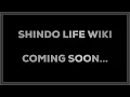 Shindo Life Wiki - Coming Soon