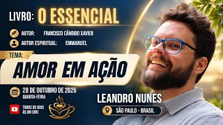CAFÉ COM EVANGELHO MUNDIAL com LEANDRO NUNES, SP, Brasil. Livro O Essencial, Lição: AMOR EM AÇÃO