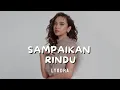Download Lagu LYODRA - SAMPAIKAN RINDU | VIDEO LIRIK