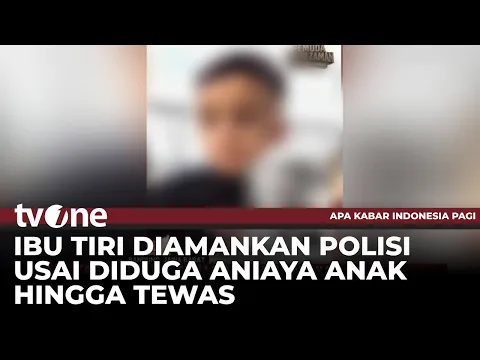 Balita Tewas Diduga Dianiaya Ibu Tiri