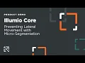 Illumio Core Demo Preventing Lateral Movement with Microsegmentation