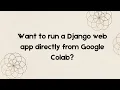 How to Run Django in Google Colab Expose with Ngrok Full Setup Tutorial