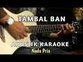 Download Lagu TAMBAL BAN - AKUSTIK KARAOKE NADA PRIA ( Audio HQ )