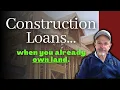 Can I use my land as down payment for a construction loan