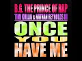 B.G. The Prince Of Rap Feat. Timi Kullai \u0026 Nathan Reynolds III - Once You Have Me (Radio Mix) 2018