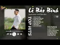 Lagu Thích Thì Đến x Thương Em Đến Già - Lê Bảo Bình | Phút Giây Thư Giãn Với Những Bản Nhạc Ballad