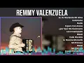 Remmy Valenzuela 2024 MIX Grandes Exitos - Se Va Muriendo Mi Alma, Invéntame, Nadie, Espero Con ...