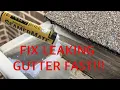 Gutter leaking Easy fix