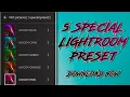 5 special lightroom presets Free download