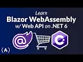 Blazor WebAssembly Web API on NET 6 - Full Course C