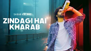 Zindagi Hai Kharab | Sagar Kalra | Official Music Video | New Song 2024 | friendship song