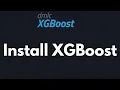 Install XGBoost Jupyter Notebook Install XGBoost Python Windows Install XGBoost in Anaconda