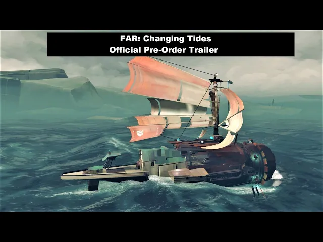 FAR: Changing Tides - Official Pre-Order Trailer