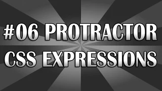 AngularJS Protractor Tutorial 06 Writing CSS Expressions QAShahin