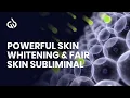 Lagu Clear Skin Subliminal: Powerful Skin Whitening \u0026 Fair Skin Subliminal