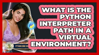 What Is The Python Interpreter Path In A Virtual Environment - Python Code School