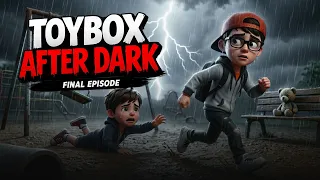 🌙 TOYBOX AFTER DARK | Final Episode | Z&K Global | Scary Teacher 3D