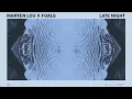 Marten Lou, Foals - Late Night (Marten Lou x Foals)
