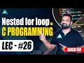 Nested for Loop in C Programming by Anish Sir