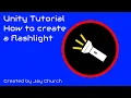 Unity Flashlight Tutorial