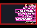 How To Understand DOM Event Flow In JavaScript - JavaScript Toolkit