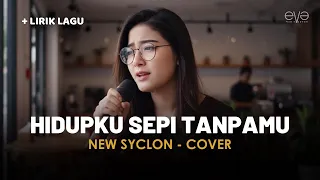 hidupku sepi tanpamu new syclon cover lirik by eva musik